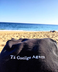 Tá Gaeilge Agam - Dubh/Black