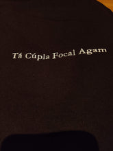 Load image into Gallery viewer, Tá Cúpla Focal Agam - Dubh/Black